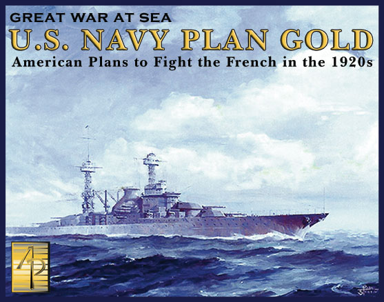 Great War at Sea : Navy Plan Gold by Avalanche Press