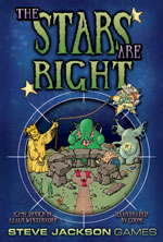 The Stars Are Right by Steve Jackson Games