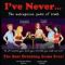 I've Never...? The Game of Truth Board Game by INI, LLC