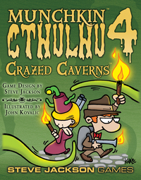 Munchkin Cthulhu 4: Crazed Caverns by Steve Jackson Games