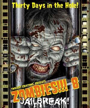 Zombies!!! 8: Jailbreak by Twilight Creations, Inc.
